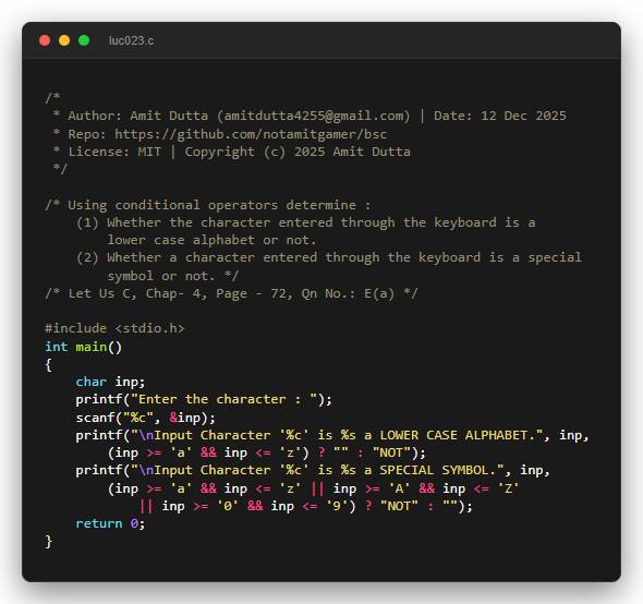 Using conditional operators determine : (1) Whether the character entered through the keyboard is a lower case alphabet or not. (2) Whether a character entered through the keyboard is a special symbol or not.